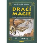 Praktická kniha dračí magie - Přivolejte jejich nestárnoucí moudrost a sílu - Deanna J Conway – Hledejceny.cz