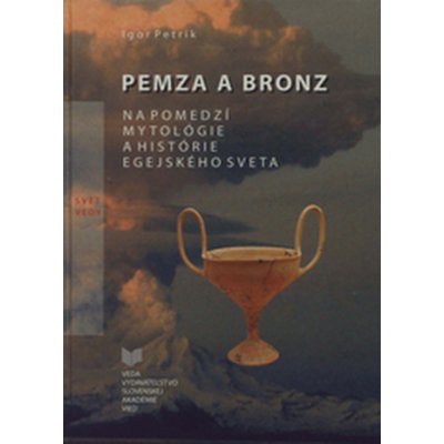Pemza a bronz na pomedzí mytológie a histórie egejského sveta