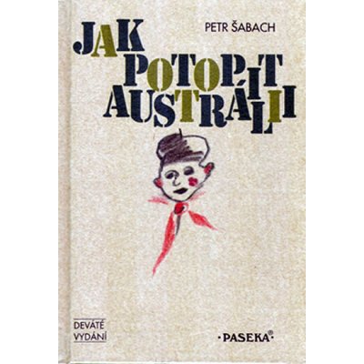 Jak potopit Austrálii - Petr Šabach