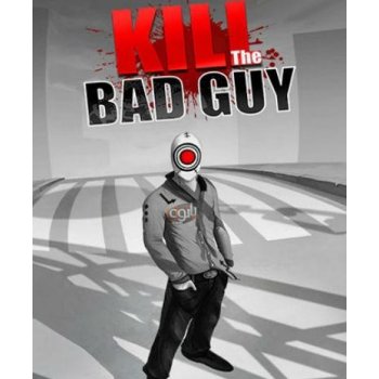 Kill The Bad Guy