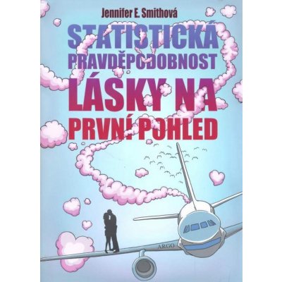 Statistická pravděpodobnost lásky na první pohled - Jennifer E. Smithová – Hledejceny.cz