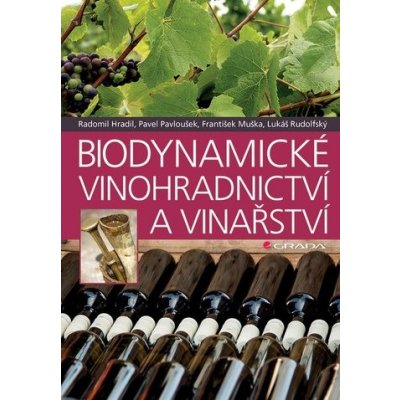 Biodynamické vinohradnictví a vinařství - Pavloušek Pavel – Zboží Mobilmania