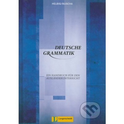 DEUTSCHE GRAMMATIK - HELBIG, G., BUSCHA, J. – Zboží Mobilmania