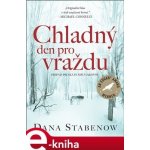 Stabenow Dana - Chladný den pro vraždu – Zbozi.Blesk.cz