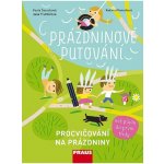 Prázdninové putování - procvičování na prázdniny Fraus – Šarochová, Přenosilová, Truhlářová – Hledejceny.cz
