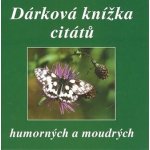 Dárková knížka citátů humorných a moudrých – Hledejceny.cz