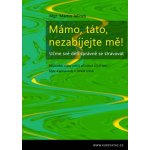 Mámo, táto, nezabíjejte mě! - Učme své děti správně se stravovat - Martin Jelínek