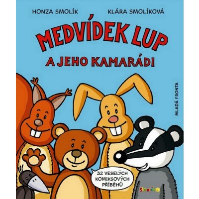 Medvídek Lup a jeho kamarádi -- Znáte z časopisu Sluníčko - Klára, Jan Smolíkovi – Zbozi.Blesk.cz