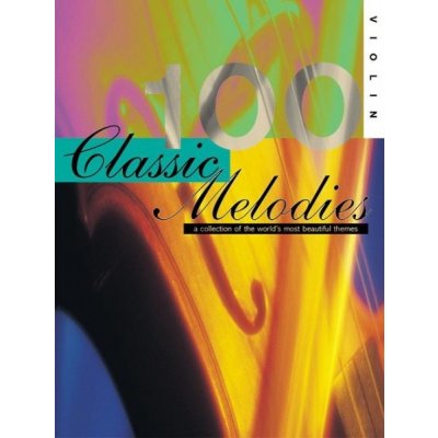100 Classic Melodies For Violin 100 klasických melodií pro hráče na housle s akordy pro kytaru – Zboží Mobilmania