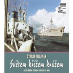 Světem křížem krážem - Otakar Mlejnek – Hledejceny.cz
