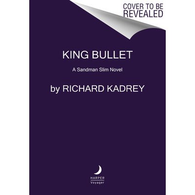 King Bullet: A Sandman Slim Novel Kadrey RichardPaperback – Hledejceny.cz