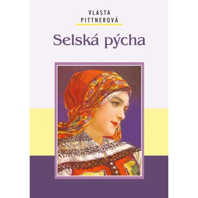 Selská pýcha - Pittnerová Vlasta – Hledejceny.cz