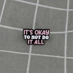 Pinarna It´s okay to not do it all / Je v pořádku neudělat všechno – Zboží Dáma