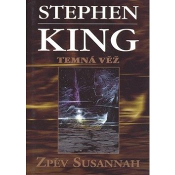 Zpěv Susannah - Temná věž VI. - Stephen King