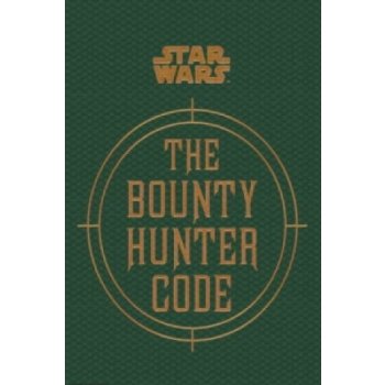 Star Wars - The Bounty Hunter Code From the Files of Boba Fett Star Wars/Files o