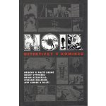 Noir: Detektivky v komiksu - Brian Azzarello, Ed Brubaker, Jeff Lemire, Vázaná – Sleviste.cz