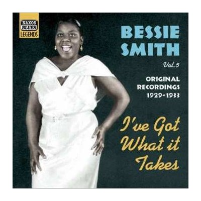 Bessie Smith - Vol. 5 - I've Got What It Takes - Original Recordings 1929-1933 CD – Hledejceny.cz