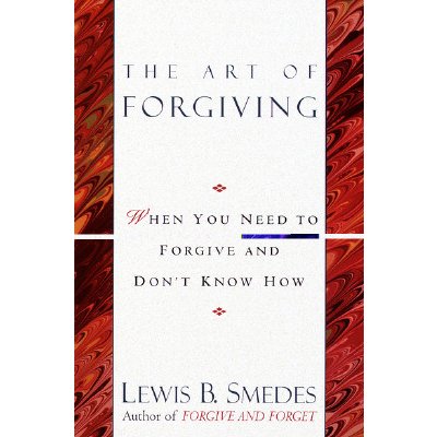 Art of Forgiving: When You Need to Forgive and Don't Know How Smedes Lewis B.Paperback