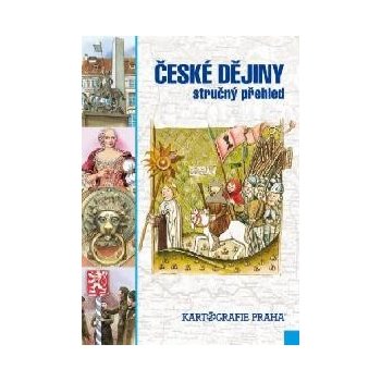 ČESKÉ DĚJINY - STRUČNÝ PŘEHLED 3. VYD. - Eva Semotanová