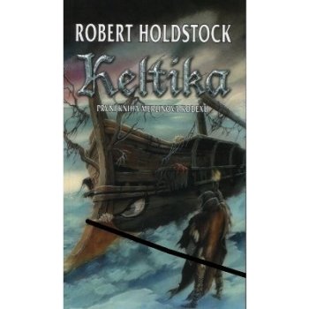Keltika Merlinův kodex 1 - Robert Paul Holdstock
