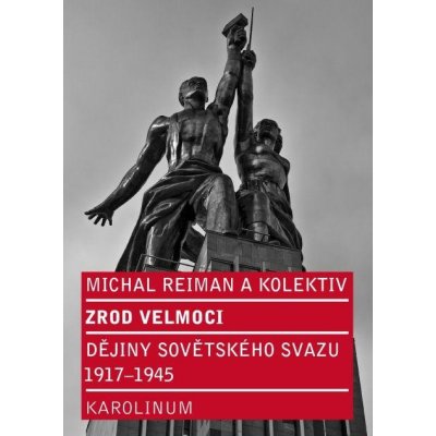 Zrod velmoci - Daniela Kolenovská, Bohuslav Litera, Karel Svoboda, Michal Reiman – Hledejceny.cz