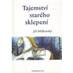 Tajemství starého sklepení - Jiří Miškovský – Hledejceny.cz