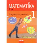 Matematika 1 ročník /2.díl učebnice Fraus – Hledejceny.cz