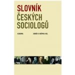 Slovník českých sociologů - Nešpor Zdeněk R. – Hledejceny.cz