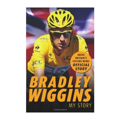 Bradley Wiggins: My Story - Bradley Wiggins – Hledejceny.cz