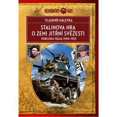 Stalinova hra o Zemi jitřní svěžesti - Korejská válka 1950-1953 - Vladimír Nálevka – Zboží Mobilmania