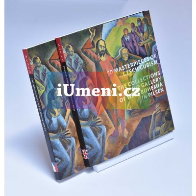 50 Masterpieces od Czech Cubism from the Collections of The Gallery of West Bohemia in Pilsen | Roman MusilAlena PomajzlováMarie RakušanováIvana Skálová EN