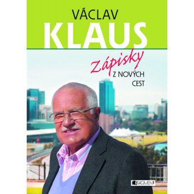 Václav Klaus Zápisky z nových cest – Sleviste.cz