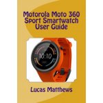 Motorola Moto 360 Sport Watch User Guide – Hledejceny.cz