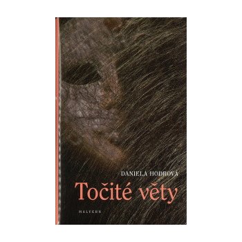 Točité věty - Daniela Hodrová