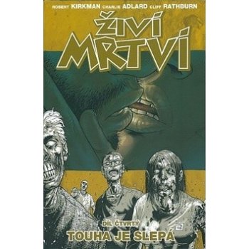 Touha je slepá. Živí mrtví 4 - Charlie Adlard, Martin D. Antonín, Robert Kirkman