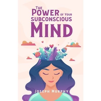 The Power Of Your Subconscious Mind Joseph MurphyPaperback