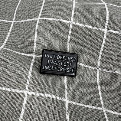 Pinarna In my defense I was left unsupervised Na svou obranu musím říct, že jsem byl a ponechán a bez dozoru – Zboží Dáma