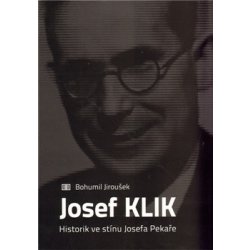 Recenze Josef Klik Historik ve stínu Josefa Pekaře - Heureka.cz