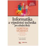 Informatika a výpočetní technika pro SŠ - teoretická učebnice Roubal Pavel – Hledejceny.cz