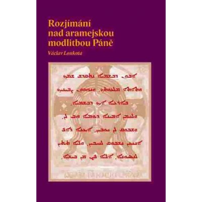 Rozjímání nad aramejskou modlitbou Páně - Václav Loukota – Hledejceny.cz