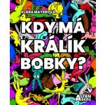 Kdy má králík bobky? - Ivona Březinová – Hledejceny.cz