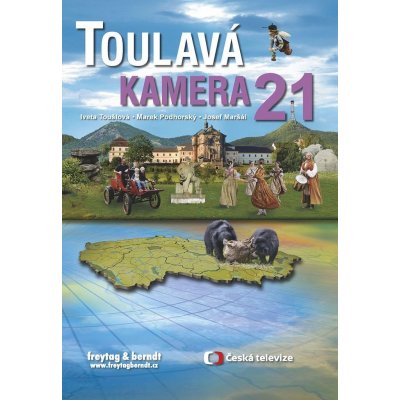 Toulavá kamera 21 - Josef Maršál, Iveta Toušlová, Marek Podhorský – Hledejceny.cz