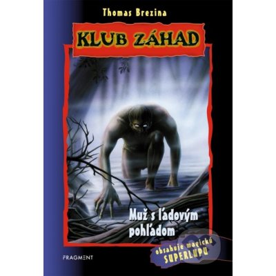 Klub záhad - Muž s ľadovým pohladom - Thomas C. Brezina – Hledejceny.cz