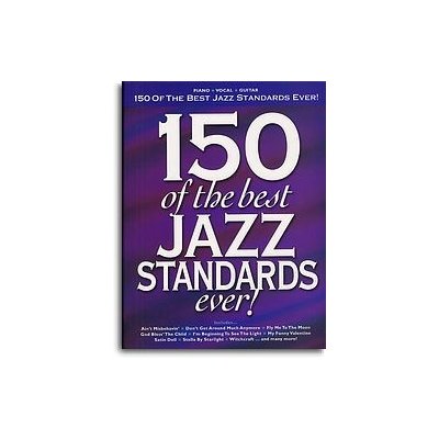 150 Of The Best Jazz Standards Ever noty na klavír zpěv akordy – Zbozi.Blesk.cz