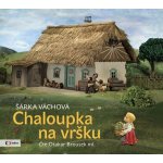 Chaloupka na vršku - Šárka Váchová – Zboží Mobilmania