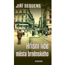 Hříšní lidé města brněnského - Jiří Sequens