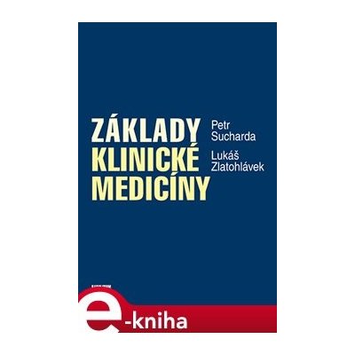 Základy klinické medicíny - Lukáš Zlatohlávek, Petr Sucharda – Zboží Mobilmania