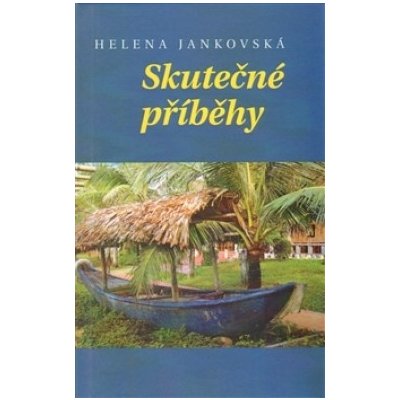 Jankovská Helena: Skutečné příběhy Kniha