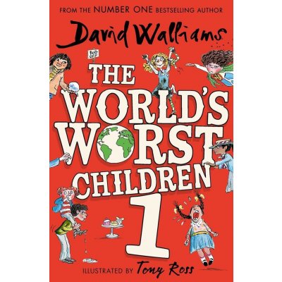 The World's Worst Children 1 - David Walliams, Tony Ross (Ilustrátor) – Sleviste.cz