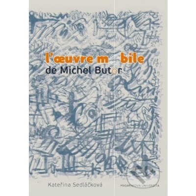 L’oeuvre mobile de Michel Butor - Kateřina Sedláčková – Zboží Mobilmania